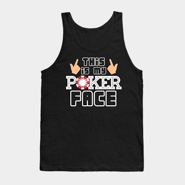 Awesome 'It is My Pocker Face' Poker Player Gift Tank Top by Your Funny Gifts